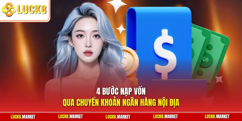 4 bước nạp vốn qua chuyển khoản ngân hàng nội địa