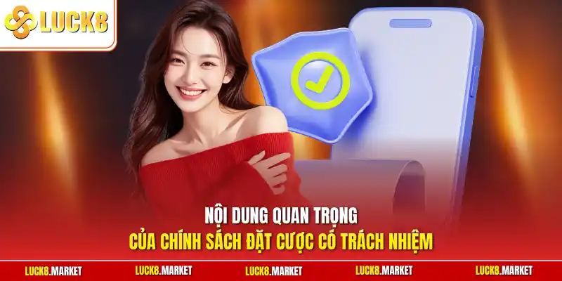 Nội dung quan trọng của chính sách đặt cược có trách nhiệm