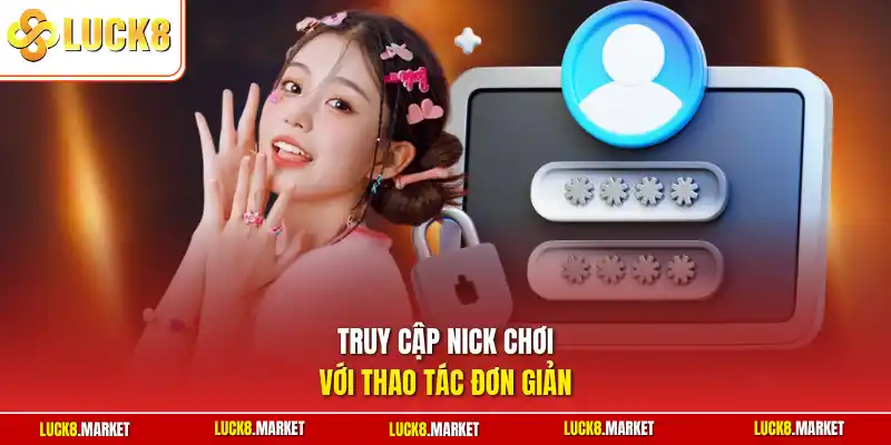 Truy cập nick chơi với thao tác đơn giản
